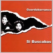 Si Buscabas – Guardabarranco (1984)