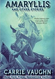Amaryllis and Other Stories (Carrie Vaughn)