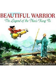Beautiful Warrior: The Legend of the Nun's Kung Fu (Emily Arnold McCully)