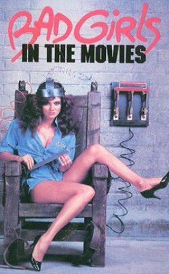 Bad Girls in the Movies (1986)