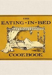 The Eating in Bed Cookbook (Barbara Ninde Byfield)