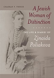 A Jewish Woman of Distinction: The Life and Diaries of Zinaida Poliakova (Zinaida Poliakova)