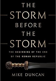 The Storm Before the Storm (Mike Duncan)