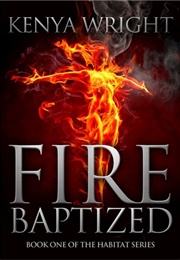 Fire Baptized (Santeria Habitat #1) (Kenya Wright)