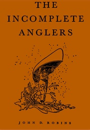 The Incomplete Anglers (John D. Robins)