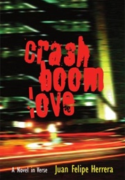 Crashboomlove: A Novel in Verse (Juan Felipe Herrera)