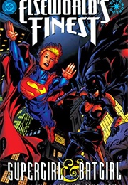 Elseworld&#39;s Finest: Supergirl &amp; Batgirl (Tom Simmons, Matt Haley &amp; Barbara Kesel)
