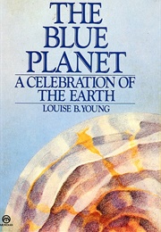 The Blue Planet: A Celebration of the Earth (Louise B. Young)