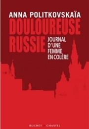 Douloureuse Russie (Anna Politkovskaïa)