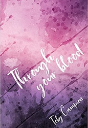 Through Your Blood (Toby Campion)