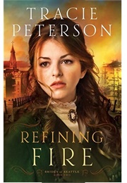 Refining Fire (Tracie Peterson)