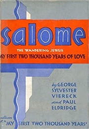 Salome, the Wandering Jewess: My First Two Thousand Years of Love (George Viereck, Paul Eldridge)