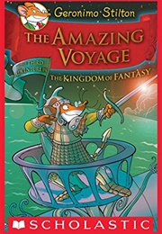 The Amazing Voyage: The Third Adventure in the Kingdom of Fantasy (Geronimo Stilton)