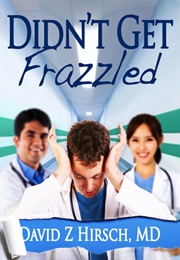 Didn't Get Frazzled (David Z. Hirsch)