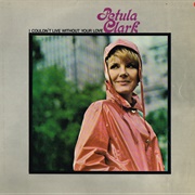 I Couldn't Live Without Your Love - Petula Clark