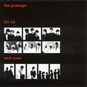 The Passage-For All and None