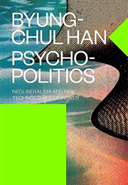 Psychopolitics (Byung-Chul Han)