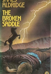 The Broken Saddle (James Aldridge)