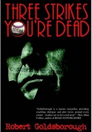 Three Strikes You're Dead (Robert Goldsborough)