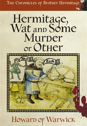 Hermitage, Wat and Some Murder or Other (Howard of Warwick)