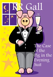 The Case of the Pig in the Evening Suit (R R Gall)