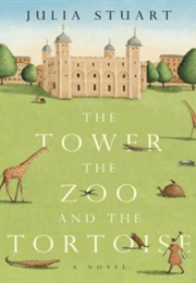 The Tower, the Zoo, and the Tortoise (Julia Stuart)
