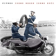 Fitnes - Idemo Negde, Idemo Kući (2018)