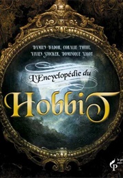 L&#39;encyclopédie Du Hobbit (Damien Bador, Coralie Potot, Dominique Vigot Et V)