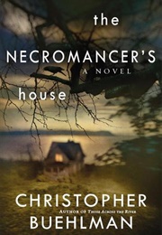 The Necromancer&#39;s House (Christopher Buehlman)