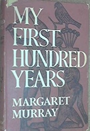 My First Hundred Years (Margaret Murray)