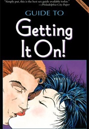The Guide to Getting It On: A New & Mostly Wonderful Book About Sex (Paul Joannides)