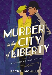 Murder in the City of Liberty (Rachel McMillan)