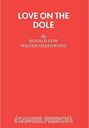 Love on the Dole (Ronald Grow)