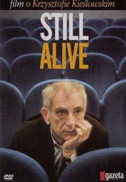 Still Alive: A Film About Krzysztof Kieslowski (2005)