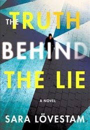 The Truth Behind the Lie (Sara Lövestam)
