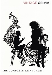 The Complete Fairy Tales (Brothers Grimm)