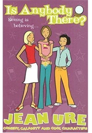 Is Anybody There? (Jean Ure)