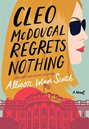 Cleo Mcdougal Regrets Nothing (Allison Winn Scotch)