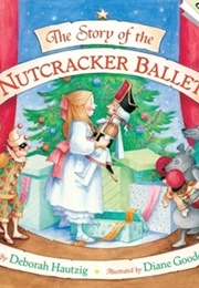 The Story of the Nutcracker Ballet (Deborah Hautzig)