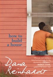 How to Build a House (Dana Reinhardt)