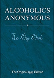 Alcoholics Anonymous: The Big Book (Bill W.)