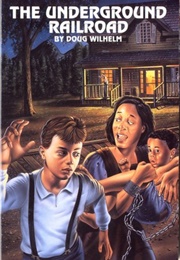The Underground Railroad (Doug Wilhelm)