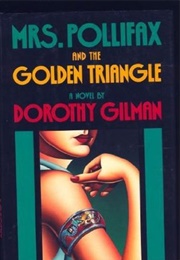 Mrs. Pollifax and the Golden Triangle (Dorothy Gilman)