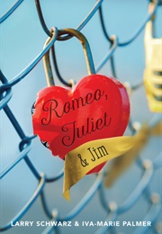 Romeo, Juliet and Jim (Larry Schwarz)