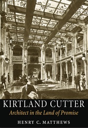 Kirtland Cutter: Architect in the Land of Promise (Henry Matthews)