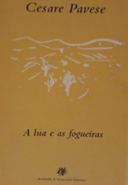 A Lua E as Fogueiras (Cesare Pavese)