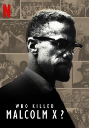 Who Killed Malcolm X (2019)