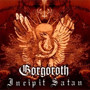 Gorgoroth ‎– Incipit Satan