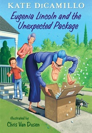 Eugenia Lincoln and the Unexpected Package (Kate DiCamillo)