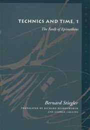 Technics and Time (Bernard Stiegler)